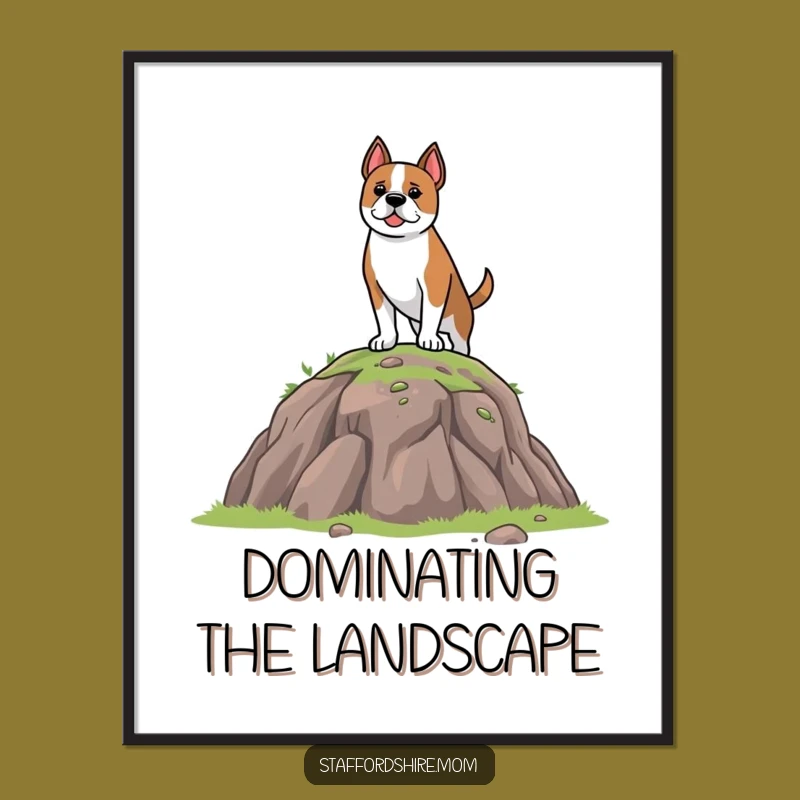 Funny Staffordshire Dog Poster: Brave Pup on Hill Art, Inspiring Funny Gift Decor