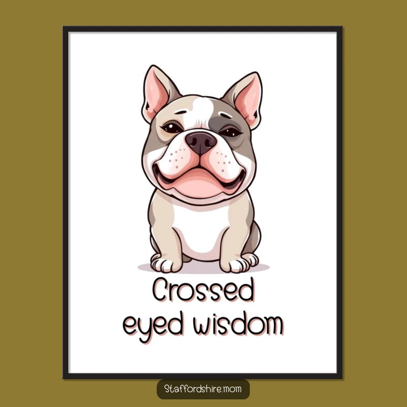 Funny Cross-Eyed Staffy Poster: Hilarious Wall Art for Staffordshire Bull Terrier Fans