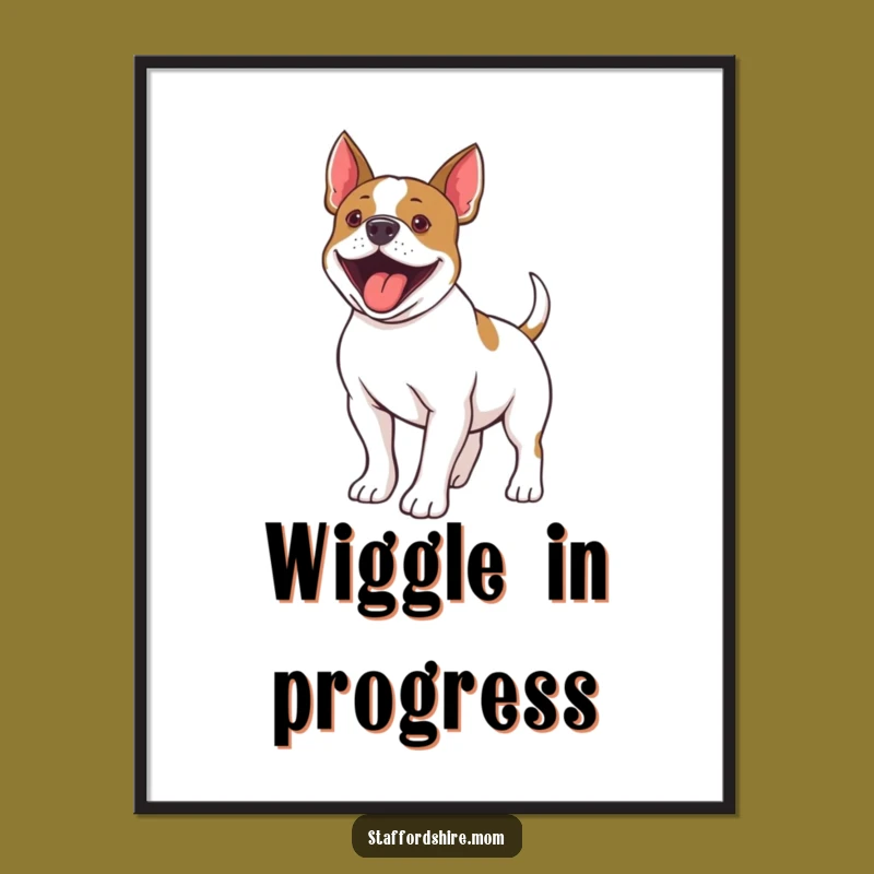 Funny Staffy Tail Wiggle Poster: Bring Hilarious Doggy Excitement to Your Walls!