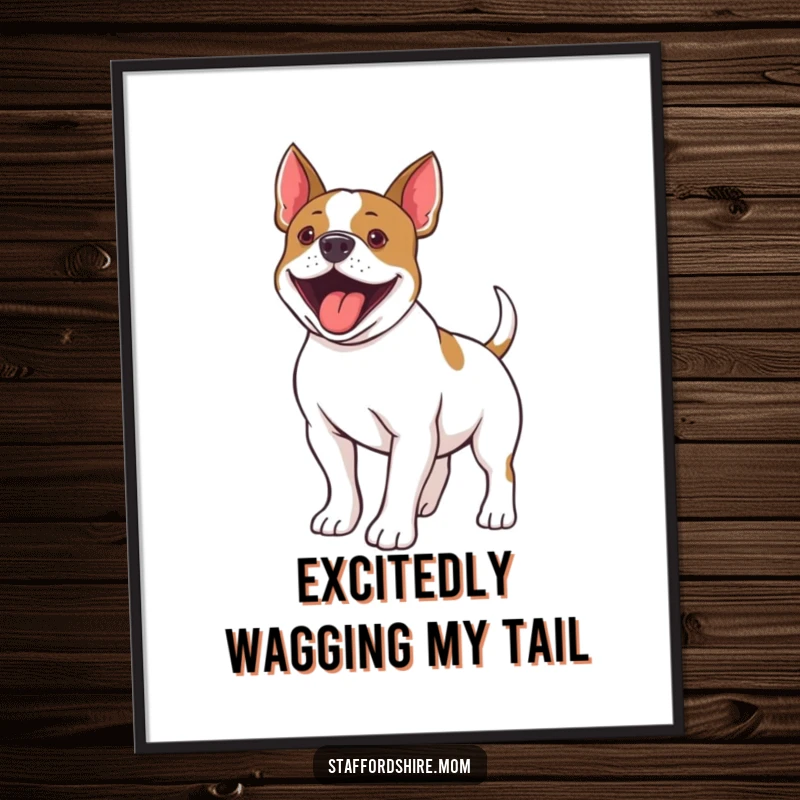 Funny Free Printable Wall Art: A Staffordshire bull terrier's tail is a happy blur, showcasing pure excitement and canine glee.