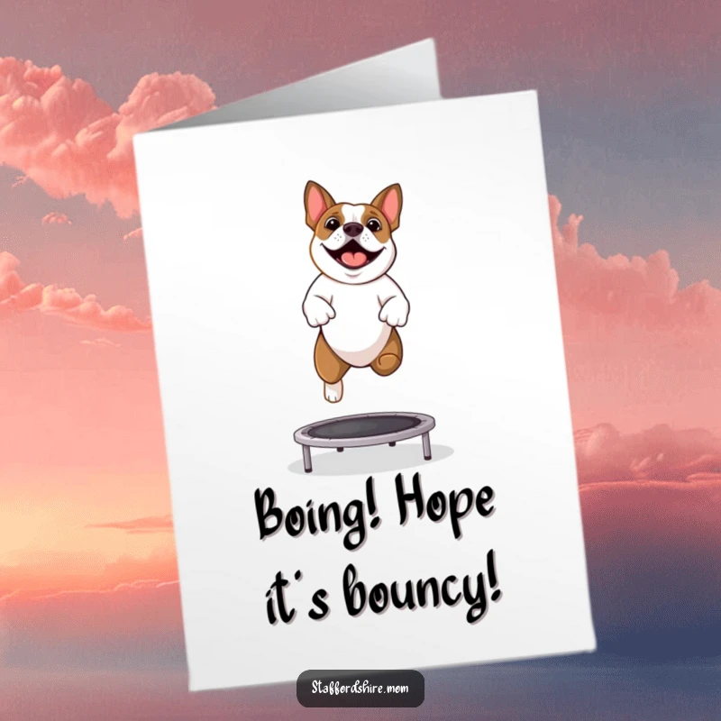 Funny Free Printable Birthday Card: Excited Staffordshire Bull Terrier soaring on a trampoline, pure birthday bliss.