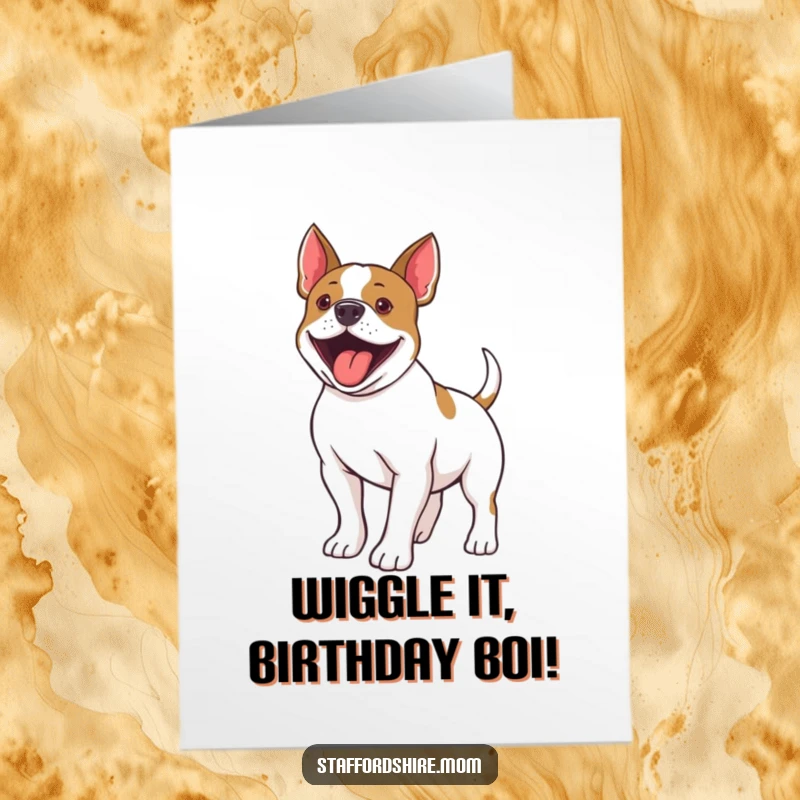 Funny Free Printable Birthday Card: A happy Staffordshire bull terrier wiggling its tail wildly with pure excitement and joy.