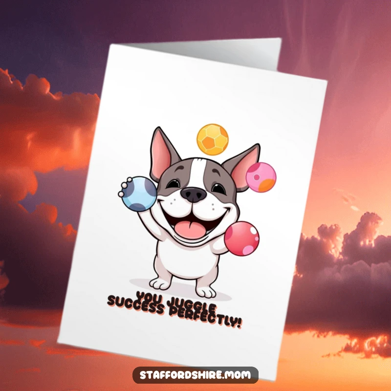 Funny Free Printable Congratulations Card with a happy Staffy juggling balls, celebrating a successful achievement with pure joy.