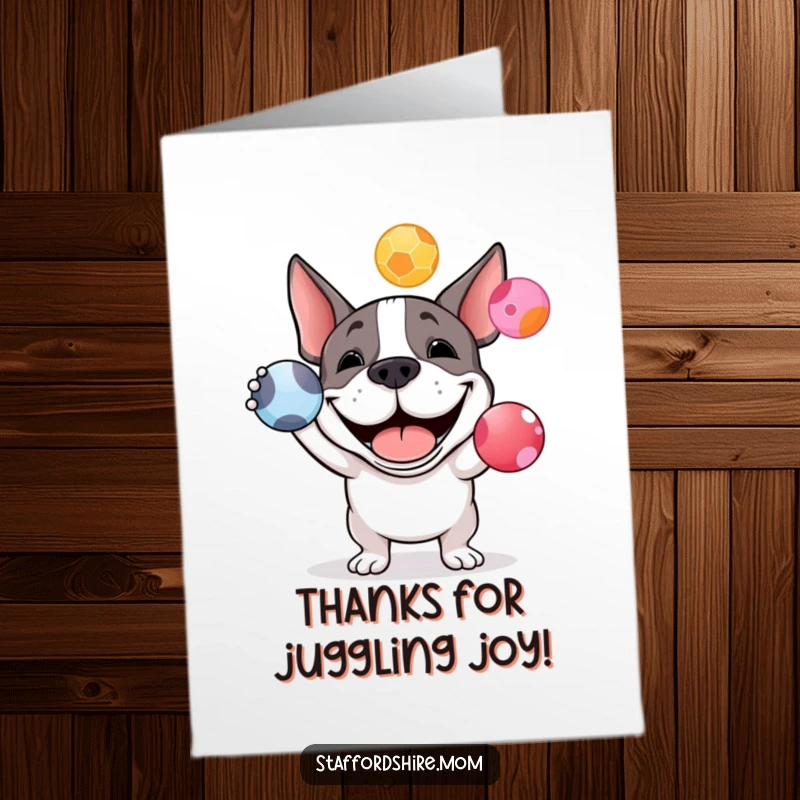 Funny Free Printable Thank You Card featuring a happy Staffy juggling balls, a whimsical way to say thank you.