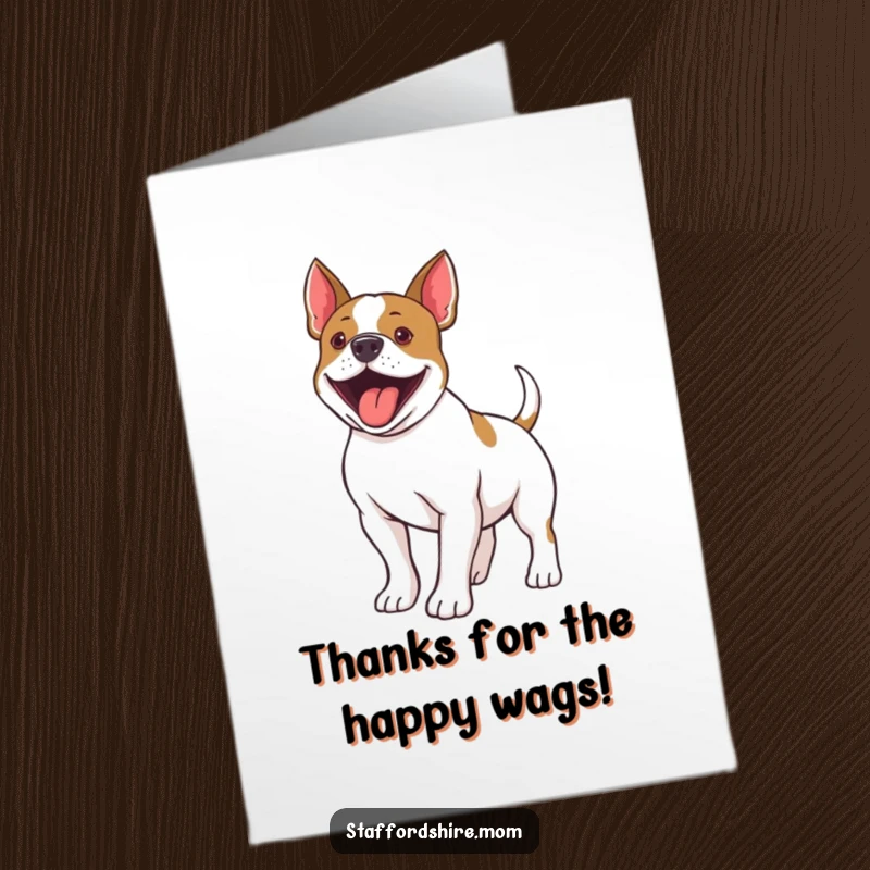 Funny Free Printable Thank You Card: A cheerful Staffy dog with its tail going a mile a minute in thanks.