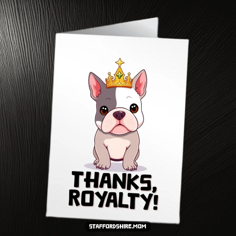 Funny Free Printable Thank You Card: A crowned Staffordshire Bull Terrier striking a proud, thankful pose.